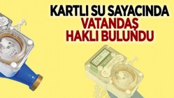 Kartlı Su Sayacında Vatandaş Haklı Bulundu