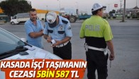 Kasada İşçi Taşımanın Cezası 5 Bin 587 Tl