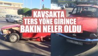 Kavşakta Ters Yöne Girince Bakın Neler Oldu