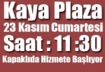 Kaya A.Ş Plaza Açılıyor