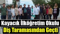 Kayacık İlköğretim Okulu Diş Taramasından Geçti