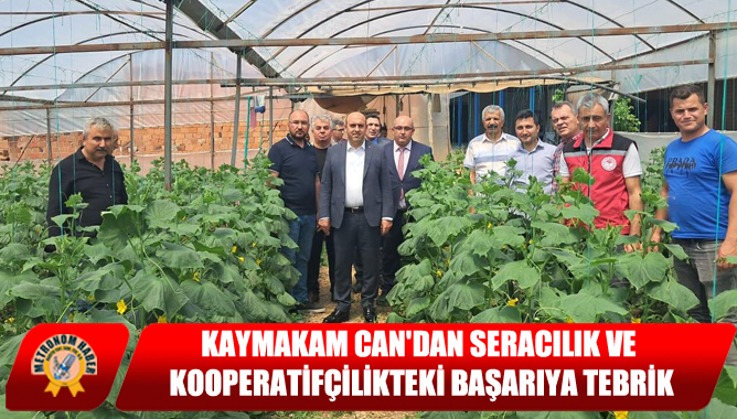 Kaymakam Can'dan Seracılık Ve Kooperatifçilikteki Başarıya Tebrik