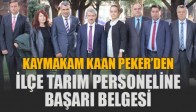 Kaymakam Kaan PEKER ‘den İlçe Tarım Personeline Başarı Belgesi