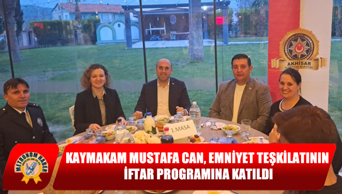 Kaymakam Mustafa Can, Emniyet Teşkilatının İftar Programına Katıldı