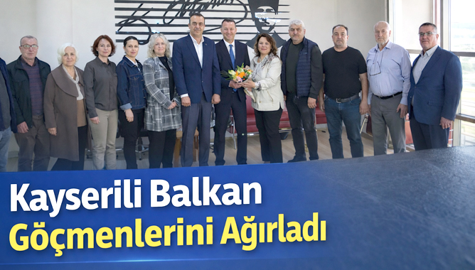 Kayserili Balkan göçmenlerini ağırladı