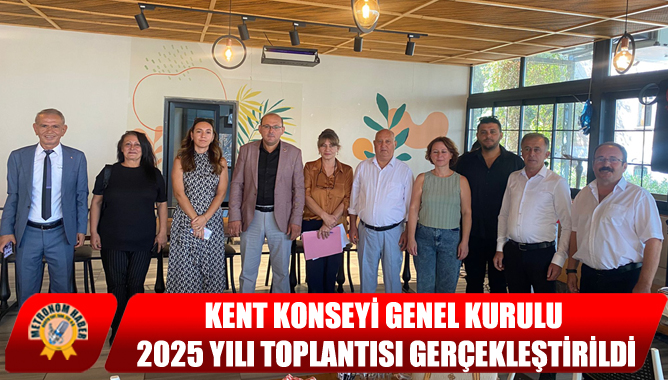 Kent Konseyi Genel Kurulu 2025 Yılı Toplantısı Gerçekleştirildi