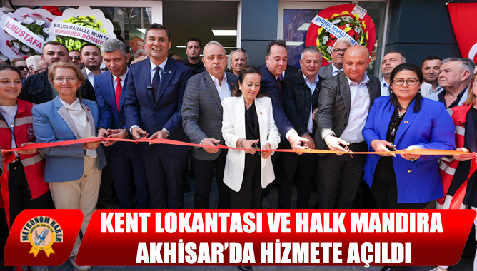 Kent Lokantası Ve Halk Mandıra Akhisar’da Hizmete Açıldı