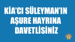 KİA’cı Süleyman’ın Aşure Hayrına Davetlisiniz