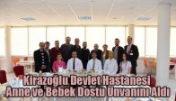 Kirazoğlu Devlet Hastanesi Anne ve Bebek Dostu Unvanını Aldı