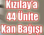 Kızılay Kan Bağış Aracına 44 ünite kan bağışı yaptı