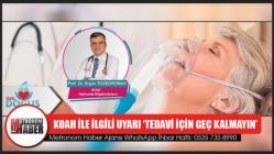 Koah İle İlgili Uyarı ‘Tedavi İçin Geç Kalmayın’