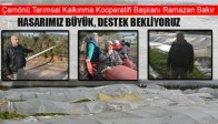 Kooperatif Başkanı Ramazan Bakır; Hasarımız Büyük, Destek Bekliyoruz