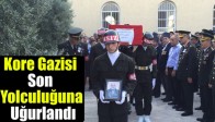 Kore Gazisi Son Yolculuğuna Uğurlandı