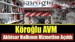 Köroğlu AVM Akhisar Halkının Hizmetine Açıldı