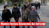 Maden Faciası Davasının Acı Gerçeği