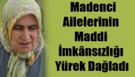 Madenci Ailelerinin Maddi İmkânsızlığı Yürek Dağladı