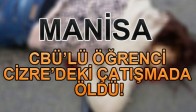 MANİSA CBÜ’LÜ ÖĞRENCİ CİZRE’DEKİ ÇATIŞMADA ÖLDÜ!