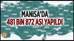 Manisa’da 481 bin 872 aşı yapıldı