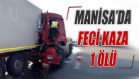 Manisa’da Feci Kaza: 1 Ölü