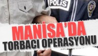 MANİSA’DA TORBACI OPERASYONU!