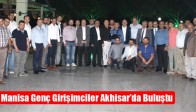 Manisa Genç Girişimciler Akhisar’da Buluştu