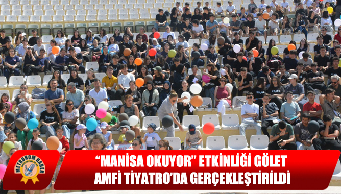 “Manisa Okuyor” Etkinliği Gölet Amfi Tiyatro’da Gerçekleştirildi