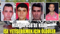 Manisa Osb'de Kaza: İşe Yetişebilmek İçin Öldüler‏