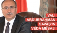 Manisa Valisi Abdurrahman Savaş'ın Veda Mesajı
