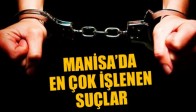 Manisa'da En Çok İşlenen Suç Bakın Ne?