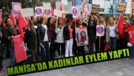 MANİSA'DA KADINLAR EYLEM YAPTI