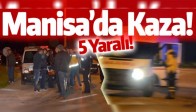 Manisa'da Kaza!..2 Araç Çarpıştı