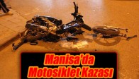 Manisa'da Motorsiklet Kazası