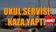 Manisa'da Okul Servisi Kaza Yaptı 7 Yaralı