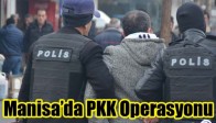 Manisa'da PKK Operasyonu