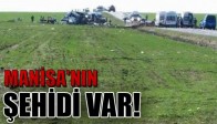 MANİSA'NIN ŞEHİDİ VAR!