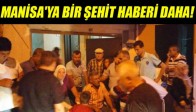 MANİSA'YA BİR ŞEHİT HABERİ DAHA!