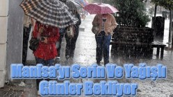 Manisa'yı Serin Ve Yağışlı Günler Bekliyor