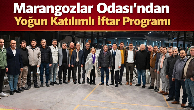 Marangozlar Odası'ndan Yoğun Katılımlı İftar Programı