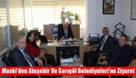Maski’den Alaşehir Ve Sarıgöl Belediyeleri’ne Ziyaret