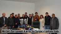 MASKİ Personeli Kartlı Su Sayacı Eğitimi Aldı