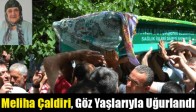 Meliha Çaldiri, Son Yolculuğuna Uğurlandı