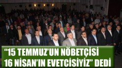 Memur-Sen “15 Temmuz’un Nöbetçisi 16 Nisan’ın Evetcisiyiz” Dedi