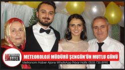 Meteoroloji Müdürü Şengün’ün mutlu günü