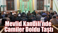 Mevlid Kandili’nde Camiler Doldu Taştı