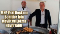 MHP Eski Başkanı Şehitler İçin Mevlit ve Lokma Hayrı Yaptı