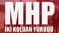 MHP İki Koldan Yürüdü