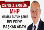 MHP Manisa Büyükşehir Belediye Başkan Adayı Cengiz ERGÜN