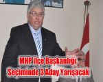 MHP ilçe Başkanlığı Seçiminde 3 Aday Yarışacak