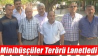 Minibüsçüler Terörü Lanetledi