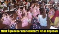 Minik Öğrenciler’den Yeniden 23 Nisan Heyecanı